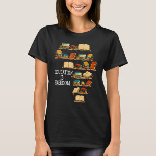 Bildung ist Freedom Book Reader Schwarze Geschicht T-Shirt