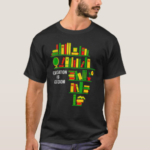 Bildung ist Freedom Book Reader Schwarze Geschicht T-Shirt