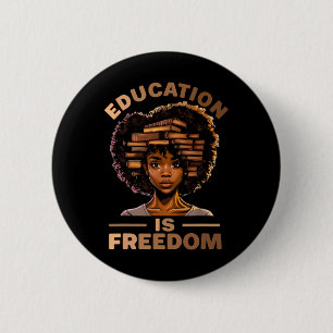 Bildung ist Freiheit Afroamerikanische schwarze Hi Button