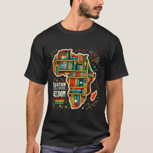 Bildung ist Freiheit Black History Stolz Afrikaner T-Shirt