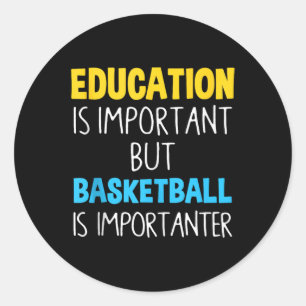 Bildung ist wichtig, aber Basketball ist wichtig Runder Aufkleber