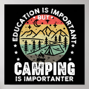 Bildung ist wichtig, aber Camping ist wichtiger Poster