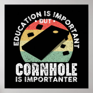 Bildung ist wichtig, aber Cornhole ist wichtig Poster