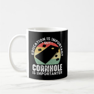 Bildung ist wichtig, aber Cornhole ist wichtiger Kaffeetasse
