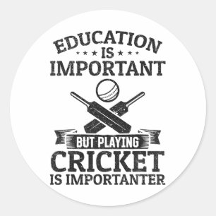 Bildung ist wichtig, aber Cricket spielen ist wich Runder Aufkleber