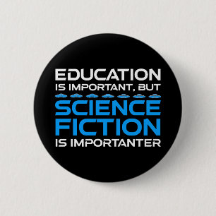 Bildung ist wichtig, aber das SCIFi ist wichtig Button