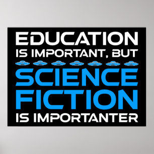 Bildung ist wichtig, aber das SCIFi ist wichtig Poster