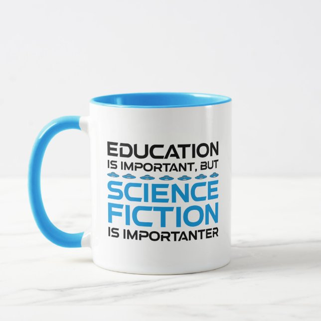 Bildung ist wichtig, aber das SCIFi ist wichtig Tasse (Links)