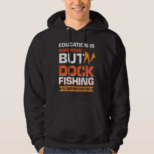 Bildung ist wichtig, aber die Fischerei auf dem Do Hoodie
