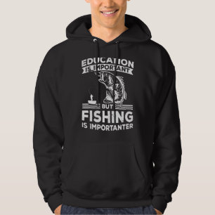 Bildung ist wichtig, aber die Fischerei ist wichti Hoodie