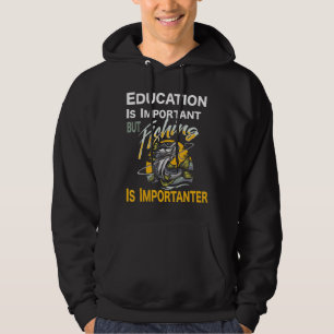Bildung ist wichtig, aber die Fischerei ist wichti Hoodie