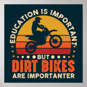Bildung ist wichtig, aber Dirtbikes sind wichtiger Poster