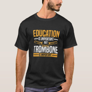 Bildung ist wichtig, aber ein Röhrchen ist wichtig T-Shirt