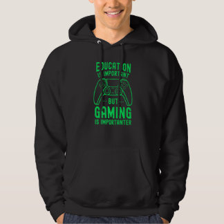 Bildung ist wichtig, aber Gaming ist wichtiger Hoodie