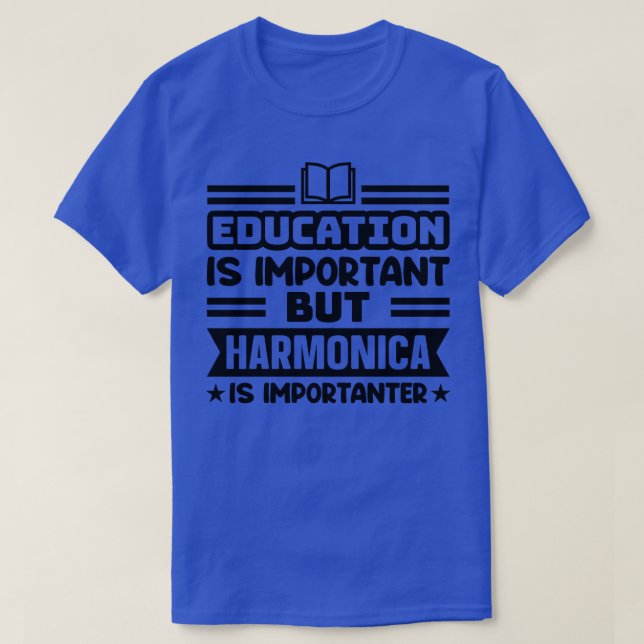 Bildung ist wichtig, aber Harmonika ist wichtig T-Shirt (Design vorne)