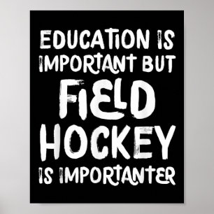 Bildung ist wichtig, aber Hockey ist wichtig Poster