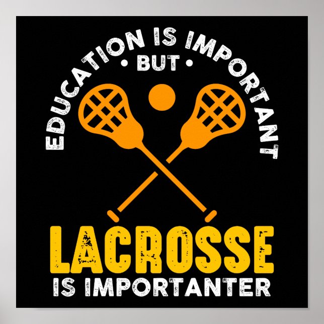 Bildung ist wichtig, aber Lacrosse ist wichtig Poster (Vorne)