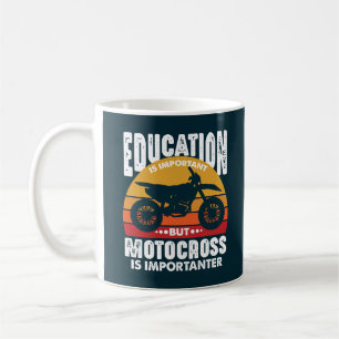 Bildung ist wichtig, aber Motocross ist wichtiger Kaffeetasse