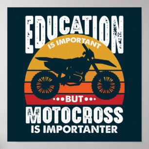 Bildung ist wichtig, aber Motocross ist wichtiger Poster