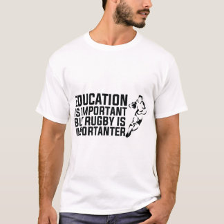Bildung ist wichtig, aber Rugby ist wichtig T-Shirt