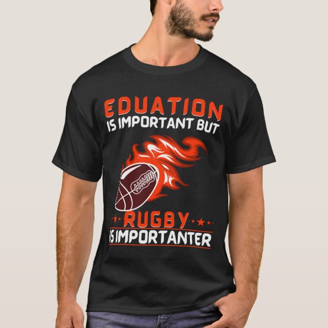 Bildung ist wichtig, aber Rugby ist wichtig T-Shirt (Vorderseite)