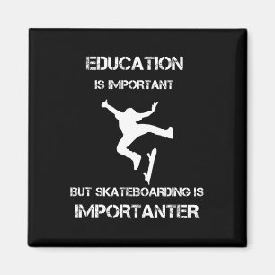 Bildung ist wichtig, aber Skateboarding ist wichti Magnet
