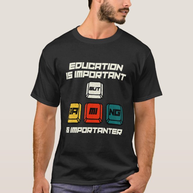 Bildung ist wichtig, aber Spielen ist wichtig G T-Shirt (Vorderseite)