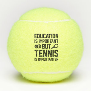 Bildung ist wichtig, aber Tennis ist wichtig Tennisbälle