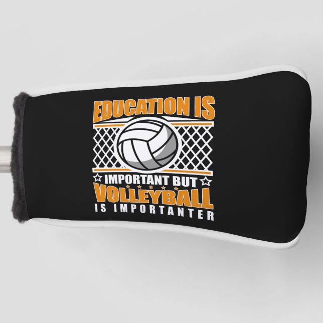 Bildung ist wichtig, aber Volleyball ist wichtig Golf Headcover (Vorderseite)