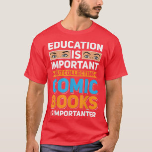 Bildung ist wichtig Comic Bücher ist wichtig T-Shirt