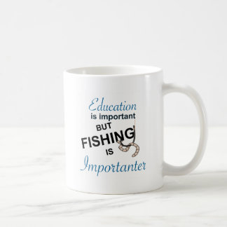 BILDUNG IST WICHTIG - FISCHEN IST IMPORTANTER KAFFEETASSE