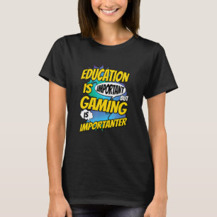 Bildung ist wichtig, Glücksspiel ist aber wichtig  T-Shirt