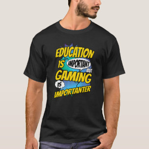 Bildung ist wichtig, Glücksspiel ist aber wichtig  T-Shirt