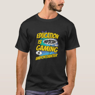 Bildung ist wichtig, Glücksspiel ist aber wichtig  T-Shirt