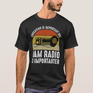Bildung ist wichtig - Ham Radio ist wichtig T-Shirt