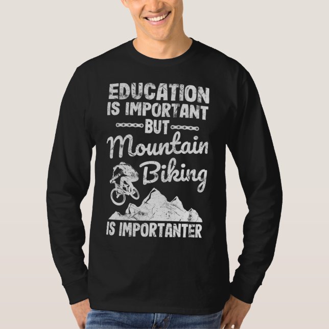 Bildung ist wichtig Mountain Biking is Impo T-Shirt (Vorderseite)