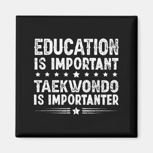 Bildung ist wichtig Taekwondo ist noch wichtiger Magnet