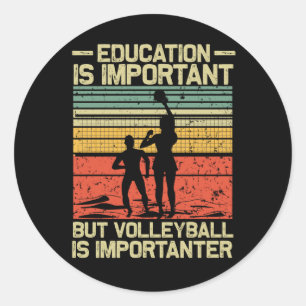 Bildung ist wichtig Volleyball ist wichtig Runder Aufkleber