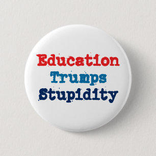 Bildung Trumps Dummheit - Anti-Präsident Trump Button