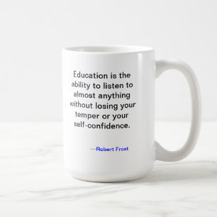 Bildungs-Zitat-Tasse von Robert Frost Tasse