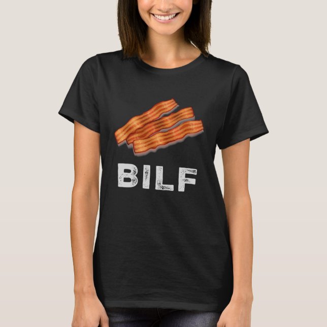 Bilf Bacon Pork Strips Unglaublich witzig T-Shirt (Vorderseite)