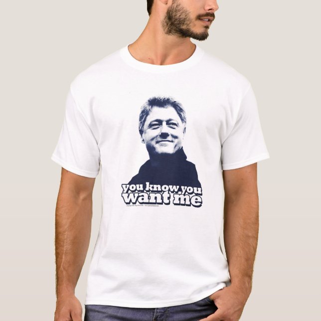 Bill Clinton, ", das Sie kennen, dass Sie mich" T-Shirt (Vorderseite)