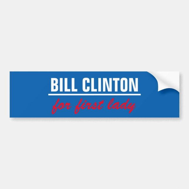 Bill Clinton für erste Dame Autoaufkleber (Vorne)