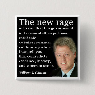 Bill Clinton Zitat ohne Regierung Button