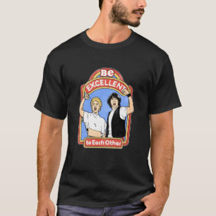 Bill Ted sei hervorragend zueinander. T-Shirt
