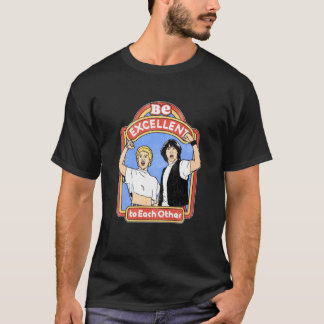 Bill Ted sei hervorragend zueinander. T-Shirt