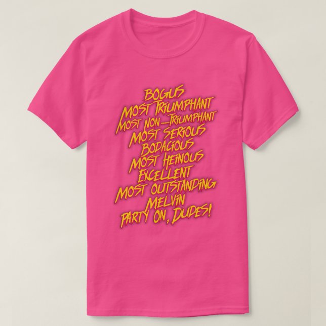 Bill und Teds MOST Bodacious Quotes T-Shirt (Design vorne)