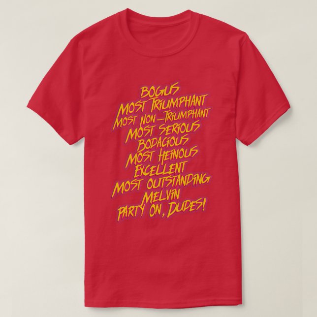 Bill und Teds MOST Bodacious Quotes T-Shirt (Design vorne)