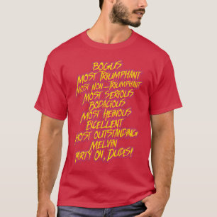 Bill und Teds MOST Bodacious Quotes T-Shirt