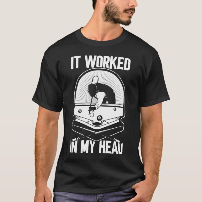 Billard 8 Ball Es funktionierte mein Head Pool Pla T-Shirt (Vorderseite)